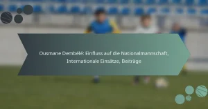 Ousmane Dembélé: Einfluss auf die Nationalmannschaft, Internationale Einsätze, Beiträge