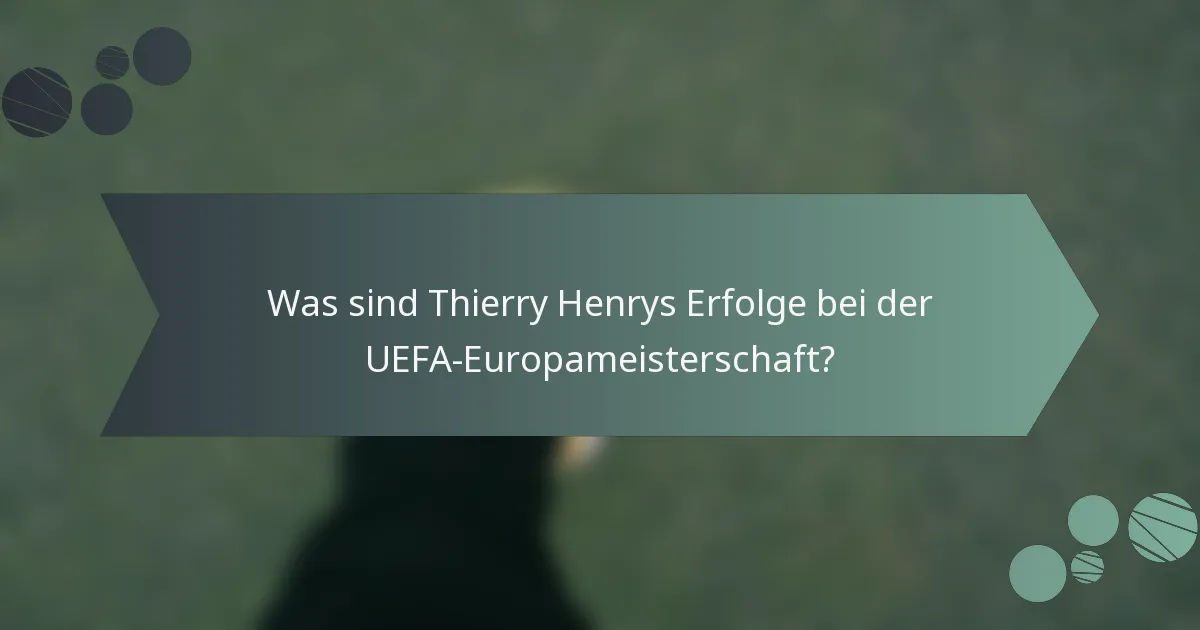 Was sind Thierry Henrys Erfolge bei der UEFA-Europameisterschaft?