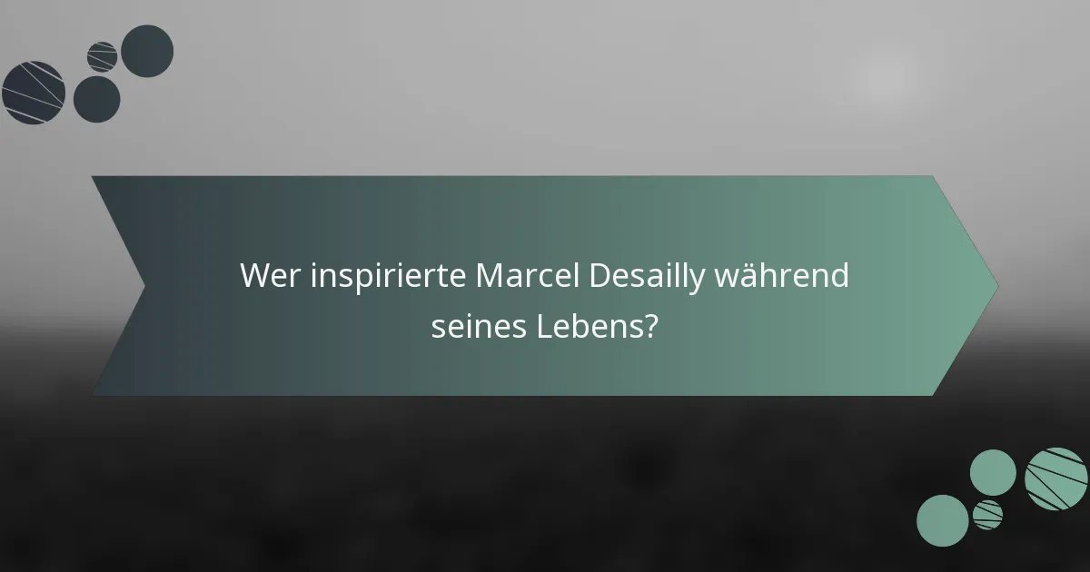 Wer inspirierte Marcel Desailly während seines Lebens?