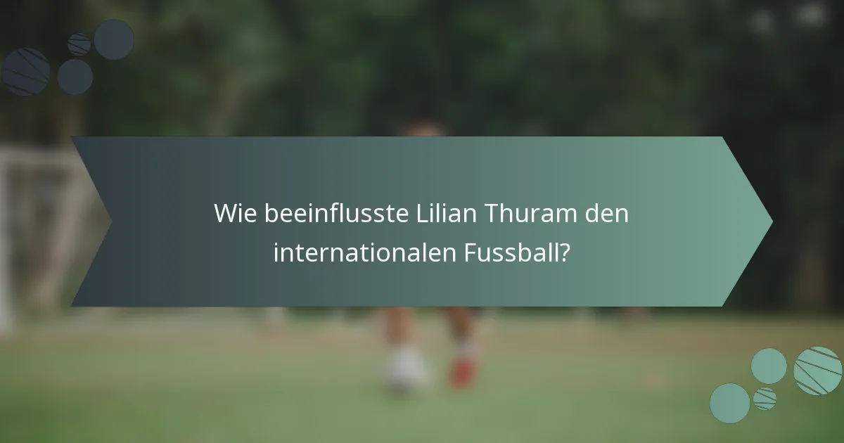 Wie beeinflusste Lilian Thuram den internationalen Fussball?